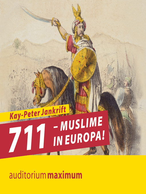 Title details for 711--Muslime in Europa! (Ungekürzt) by Kay-Peter Jankrift - Wait list
